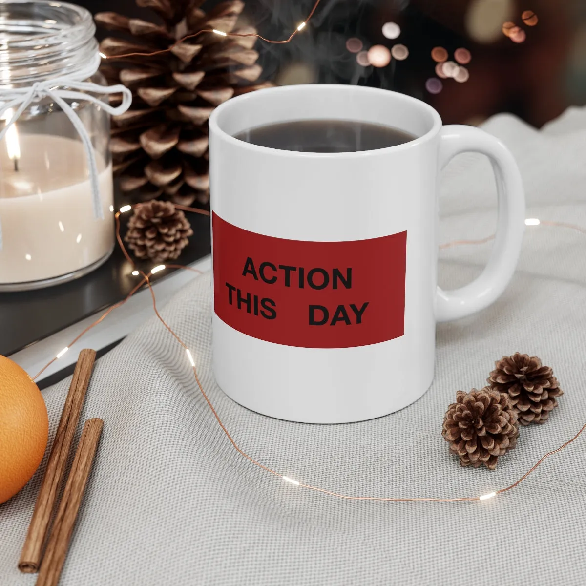 ACTION THIS DAY Ceramic Mug